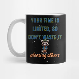 your time is limited motivation t-shirt Mug